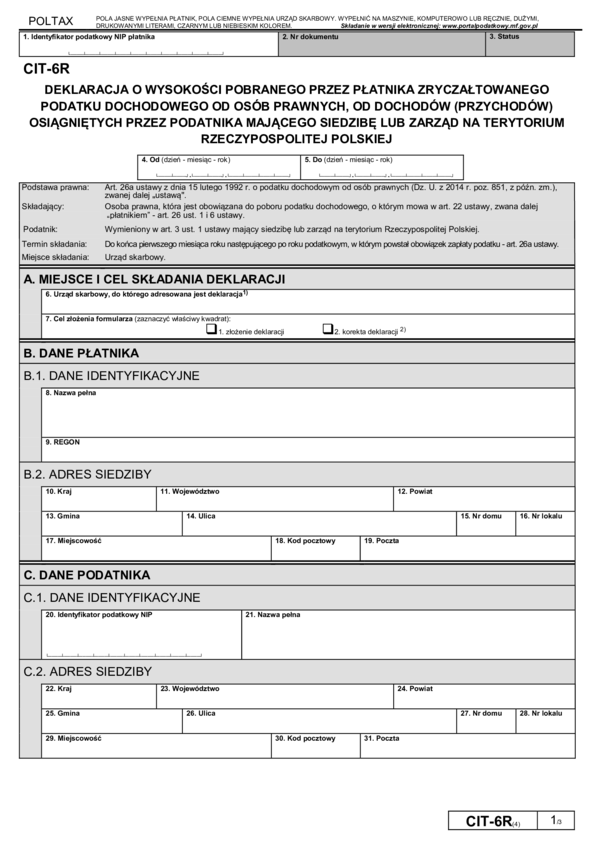 CIT-6R(4) - Deklaracja o wysokości pobranego przez płatnika zryczałtowanego podatku dochodowego od osób prawnych, od dochodów (przychodów) osiągniętych przez podatnika mającego siedzibę lub zarząd na terytorium Rzeczypospolitej Polskiej CIT-6R(4) - Deklaracja o wysokości pobranego przez płatnika zryczałtowanego podatku dochodowego od osób prawnych, od dochodów (przychodów) osiągniętych przez podatnika mającego siedzibę lub zarząd na terytorium Rzeczypospolitej Polskiej - druki.gofin.pl